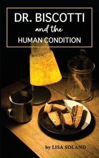 Cover image for Dr. Biscotti and the Human Condition