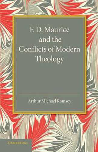 F. D. Maurice and the Conflicts of Modern Theology: The Maurice Lectures, 1948