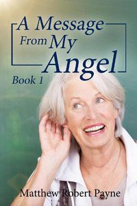 Cover image for A Message From My Angel: Book 1