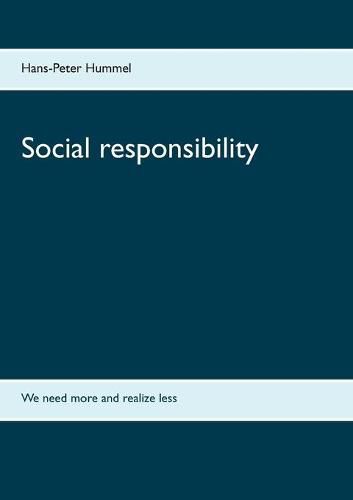 Cover image for Social responsibility: We need more and realize less