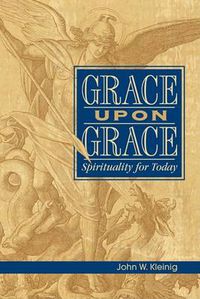 Cover image for Grace Upon Grace: Spirituality for Today