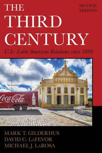 Cover image for The Third Century: U.S.-Latin American Relations since 1889