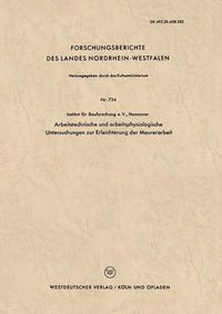 Cover image for Arbeitstechnische Und Arbeitsphysiologische Untersuchungen Zur Erleichterung Der Maurerarbeit