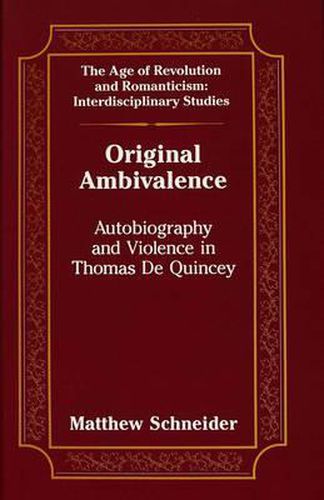 Cover image for Original Ambivalence: Autobiography and Violence in Thomas De Quincey