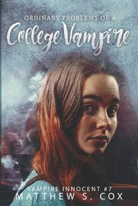 Cover image for Ordinary Problems of a College Vampire