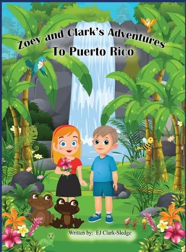 Cover image for Zoey and Clark's Adventures To Puerto Rico