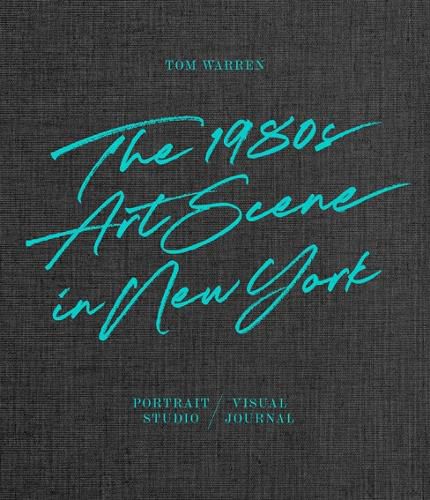 Tom Warren: The 1980s Art Scene in New York