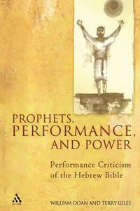 Cover image for Prophets, Performance, and Power: Performance Criticism of the Hebrew Bible