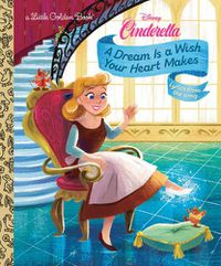 Cover image for A Dream Is a Wish Your Heart Makes (Disney Cinderella)