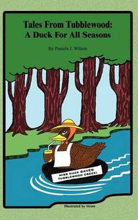 Cover image for Tales from Tubblewood: A Duck for All Seasons