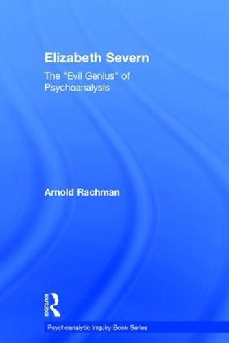 Cover image for Elizabeth Severn: The  EVIL GENIUS  of Psychoanalysis