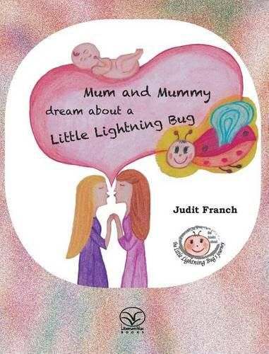 Cover image for Mum and Mummy dream about a Little Lightning Bug