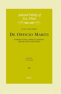Cover image for J.L. Vives: De officio mariti: Introduction, Critical Edition, Translation and Notes