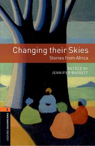 Cover image for Oxford Bookworms Library: Level 2:: Changing their Skies: Stories from Africa Audio Pack