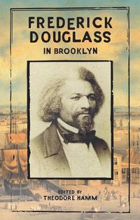 Cover image for Frederick Douglass In Brooklyn