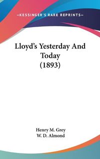 Cover image for Lloyd's Yesterday and Today (1893)