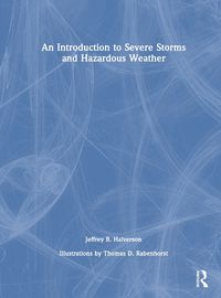 Cover image for An Introduction to Severe Storms and Hazardous Weather