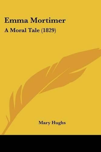 Emma Mortimer: A Moral Tale (1829)