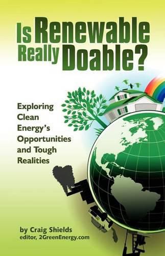 Cover image for Is Renewable Really Doable?: Exploring Clean Energy's Opportunities and Tough Realities