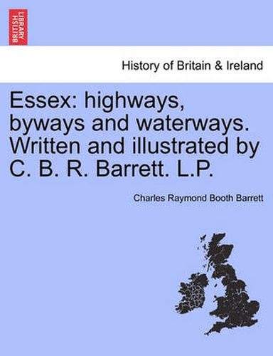 Cover image for Essex: Highways, Byways and Waterways. Written and Illustrated by C. B. R. Barrett. L.P.