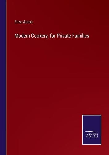 Cover image for Modern Cookery, for Private Families