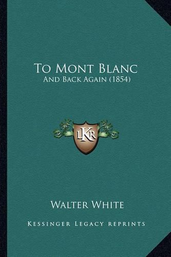 To Mont Blanc: And Back Again (1854)