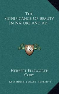 Cover image for The Significance of Beauty in Nature and Art