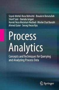 Cover image for Process Analytics: Concepts and Techniques for Querying and Analyzing Process Data