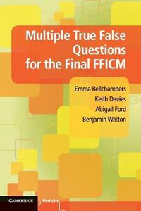 Cover image for Multiple True False Questions for the Final FFICM