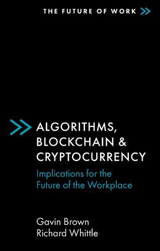 Algorithms, Blockchain & Cryptocurrency: Implications for the Future of the Workplace