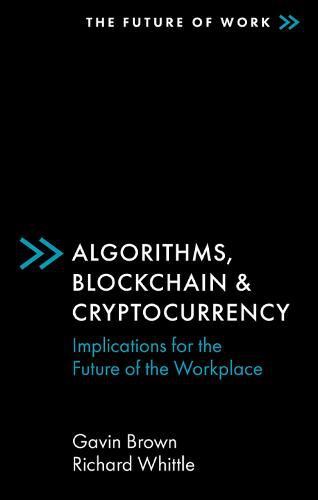 Cover image for Algorithms, Blockchain & Cryptocurrency: Implications for the Future of the Workplace