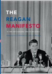 Cover image for The Reagan Manifesto: A Time for Choosing  and its Influence