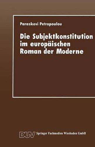 Die Subjektkonstitution Im Europaischen Roman Der Moderne: Zur Gestaltung Des Selbst Und Zur Wahrnehmung Des Anderen Bei Hermann Hesse Und Nikos Kazantzakis