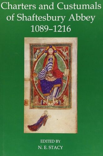 Cover image for Charters and Custumals of Shaftesbury Abbey, 1089-1216