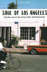 Cover image for Soul of Los Angeles (Italian): Guida Alle 30 Migliori Esperienze