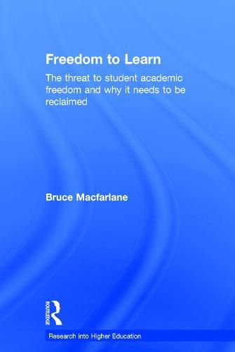 Cover image for Freedom to Learn: The threat to student academic freedom and why it needs to be reclaimed