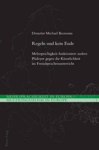 Regeln Und Kein Ende: Mehrsprachigkeit Funktioniert Anders: Plaedoyer Gegen Die Kuenstlichkeit Im Fremdsprachenunterricht