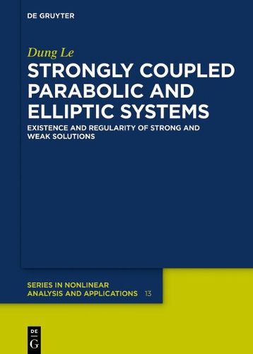 Cover image for Strongly Coupled Parabolic and Elliptic Systems: Existence and Regularity of Strong and Weak Solutions