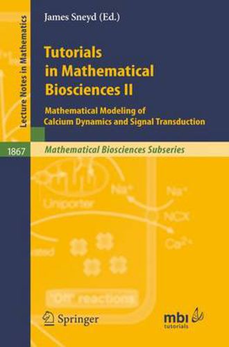 Tutorials in Mathematical Biosciences II: Mathematical Modeling of Calcium Dynamics and Signal Transduction