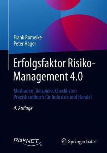 Cover image for Erfolgsfaktor Risiko-Management 4.0: Methoden, Beispiele, Checklisten Praxishandbuch fur Industrie und Handel