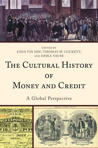 The Cultural History of Money and Credit: A Global Perspective