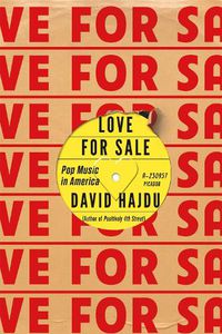 Cover image for Love for Sale: Pop Music in America