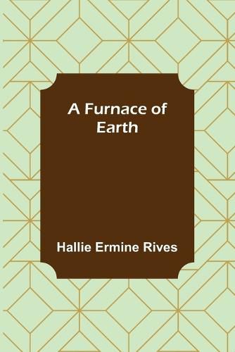 Cover image for A Furnace of Earth