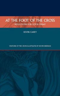 Cover image for At the Foot of the Cross: Reflections for Good Friday