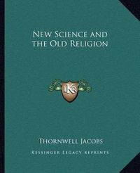 Cover image for New Science and the Old Religion