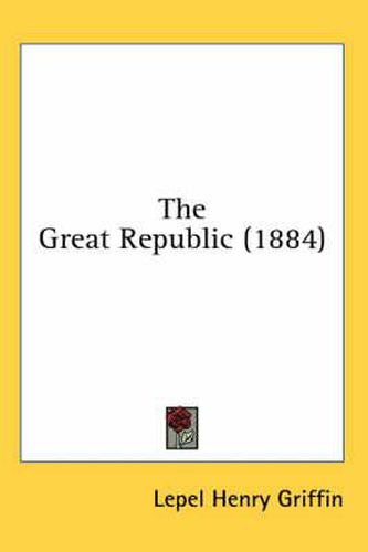 Cover image for The Great Republic (1884)