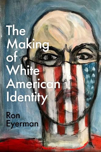 Cover image for The Making of White American Identity