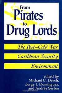 Cover image for From Pirates to Drug Lords: The Post - Cold War Caribbean Security Environment