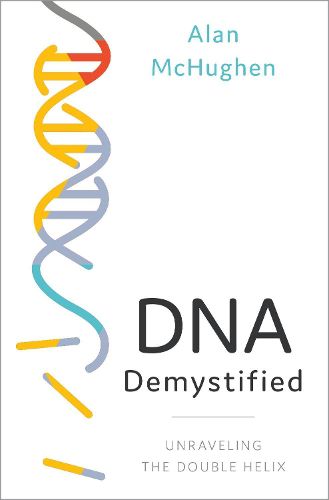 Cover image for DNA Demystified: Unravelling the Double Helix