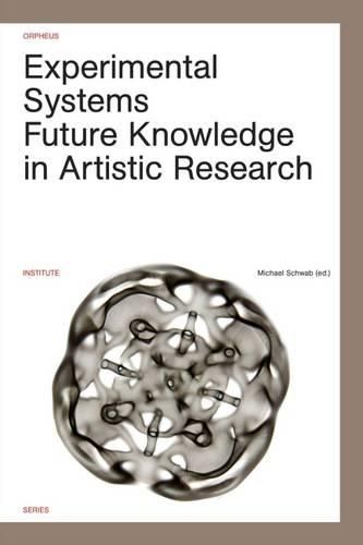 Cover image for Experimental Systems: Future Knowledge in Artistic Research